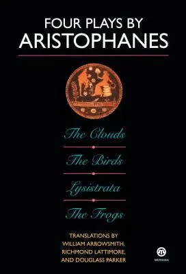 Štyri Aristofanove hry: Vtáci; Oblaky; Žaby; Lysistrata - Four Plays by Aristophanes: The Birds; The Clouds; The Frogs; Lysistrata