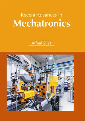 Najnovšie pokroky v mechatronike - Recent Advances in Mechatronics