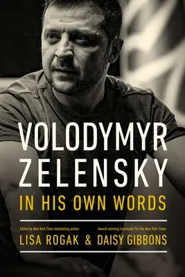 Volodymyr Zelenskyj vlastnými slovami - Volodymyr Zelensky in His Own Words