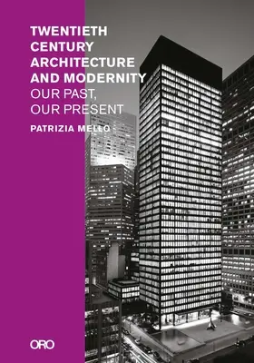 Architektúra dvadsiateho storočia a modernita: Naša minulosť, naša súčasnosť - Twentieth-Century Architecture and Modernity: Our Past, Our Present