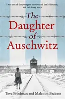 Dcéra z Auschwitzu - MEDZINÁRODNÝ BESTSELLER - srdcervúci skutočný príbeh o odvahe, odolnosti a prežití - Daughter of Auschwitz - THE INTERNATIONAL BESTSELLER - a heartbreaking true story of courage, resilience and survival