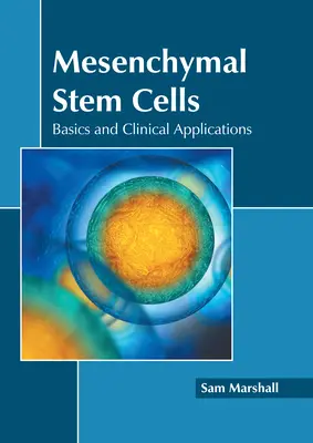 Mezenchýmové kmeňové bunky: Základy a klinické aplikácie - Mesenchymal Stem Cells: Basics and Clinical Applications