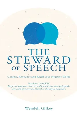 Správca reči: Vyznajte, zrieknite sa a pripomeňte si svoje negatívne slová - The Steward of Speech: Confess, Renounce and Recall your Negative Words