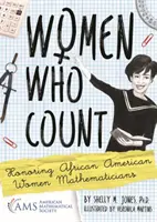 Women Who Count - Honoring African American Women Mathematicians (Ženy, ktoré počítajú) - Women Who Count - Honoring African American Women Mathematicians