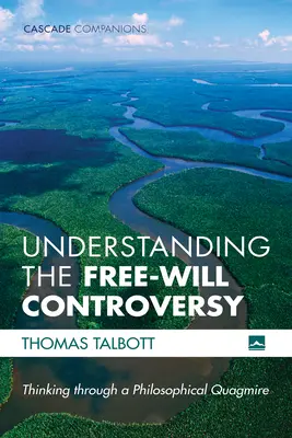 Pochopenie sporu o slobodnú vôľu: Premýšľanie vo filozofickom bahne - Understanding the Free-Will Controversy: Thinking Through a Philosophical Quagmire