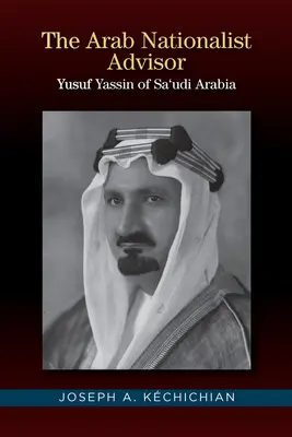 Arabský nacionalistický poradca - Júsuf Jásin zo Saudskej Arábie - Arab Nationalist Advisor - Yusuf Yassin of Saudi Arabia