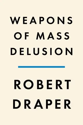 Weapons of Mass Delusion (Zbrane hromadného klamu): Keď Republikánska strana stratila rozum - Weapons of Mass Delusion: When the Republican Party Lost Its Mind
