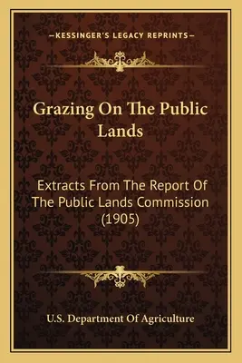 Pastva na verejných pozemkoch: Výňatky zo správy Komisie pre verejné pozemky (1905) - Grazing on the Public Lands: Extracts from the Report of the Public Lands Commission (1905)