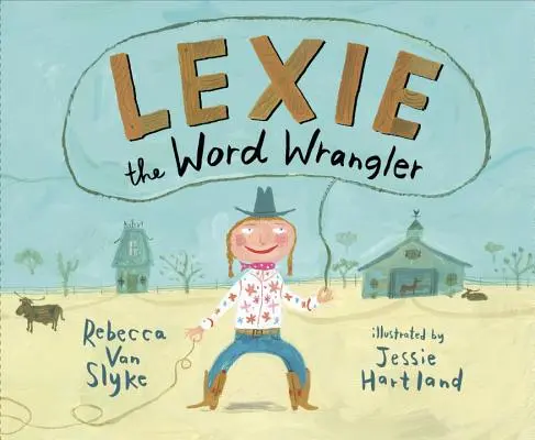 Lexie Slovo Wrangler - Lexie the Word Wrangler