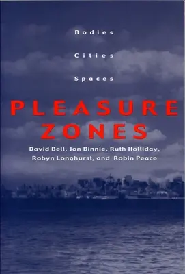 Zóny rozkoše: Telo, mestá, priestory - Pleasure Zones: Bodies, Cities, Spaces