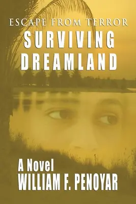 Prežiť v krajine snov: Útek z hrôzy - Surviving Dreamland: Escape from Terror