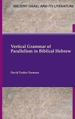 Vertikálna gramatika paralelizmu v biblickej hebrejčine - Vertical Grammar of Parallelism in Biblical Hebrew