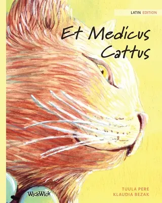 Et Medicus Cattus: (latinské vydanie knihy The Healer Cat) - Et Medicus Cattus: Latin Edition of The Healer Cat