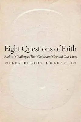 Osem otázok viery: Biblické výzvy, ktoré usmerňujú a uzemňujú náš život - Eight Questions of Faith: Biblical Challenges That Guide and Ground Our Lives