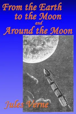 Zo Zeme na Mesiac a okolo Mesiaca - From the Earth to the Moon, and, Around the Moon