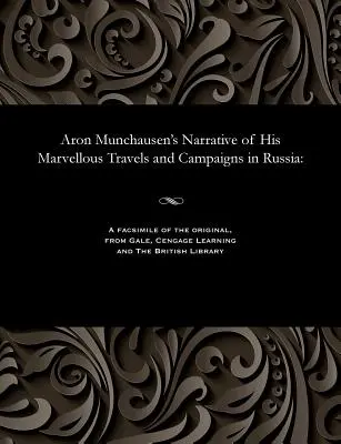 Rozprávanie Arona Prášila o jeho podivuhodných cestách a výpravách v Rusku - Aron Munchausen's Narrative of His Marvellous Travels and Campaigns in Russia