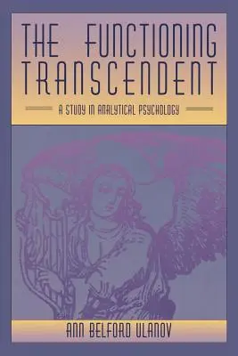 Fungovanie transcendentna: Štúdia analytickej psychológie - The Functioning Transcendent: A Study in Analytical Psychology