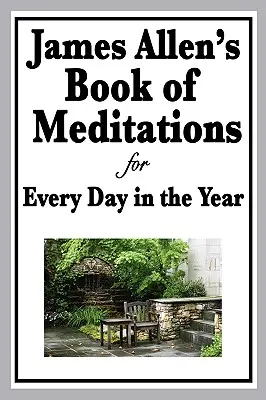 Kniha meditácií Jamesa Allena na každý deň v roku - James Allen's Book of Meditations for Every Day in the Year