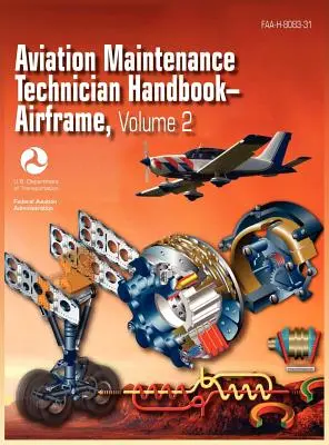 Príručka technika údržby letectva - Drak lietadla. Volume 2 (FAA-H-8083-31) - Aviation Maintenance Technician Handbook - Airframe. Volume 2 (FAA-H-8083-31)