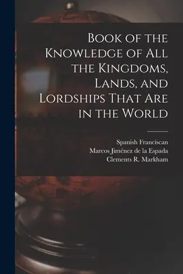 Kniha vedomostí o všetkých kráľovstvách, krajinách a panstvách, ktoré sú na svete - Book of the Knowledge of all the Kingdoms, Lands, and Lordships That are in the World