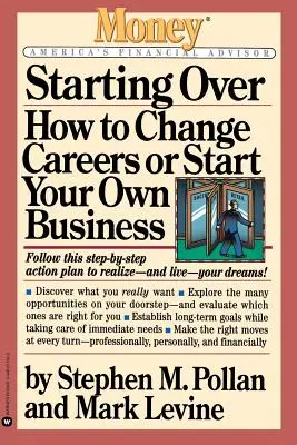 Začíname odznova: Ako zmeniť kariéru alebo začať podnikať - Starting Over: How to Change Careers or Start Your Own Business