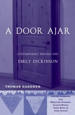 A Door Ajar: Súčasní spisovatelia a Emily Dickinsonová - A Door Ajar: Contemporary Writers and Emily Dickinson