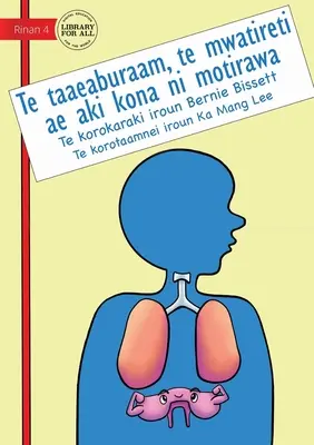 Vaša bránica: Te taaeaburaam, te mwatireti ae aki kona ni motirawa (Te Kiribati): Sval, ktorý neve - Your Diaphragm: The Muscle That Never Rests - Te taaeaburaam, te mwatireti ae aki kona ni motirawa (Te Kiribati): The Muscle That Neve