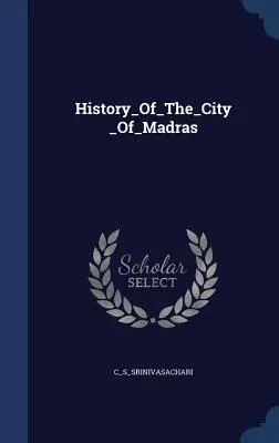 Dejiny_mesta_Madras - History_Of_The_City_Of_Madras