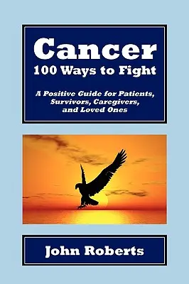 Rakovina: 100 spôsobov boja proti nej - Cancer: 100 Ways to Fight