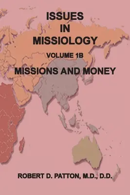Issues in Missiology, Volume1, Part 1B: Misie a peniaze - Issues in Missiology, Volume1, Part 1B: Missions and Money