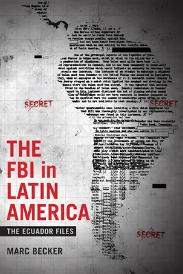 FBI v Latinskej Amerike: FBI v Ekvádore: Ekvádorské spisy - The FBI in Latin America: The Ecuador Files