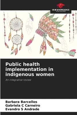 Implementácia verejného zdravia u domorodých žien - Public health implementation in indigenous women