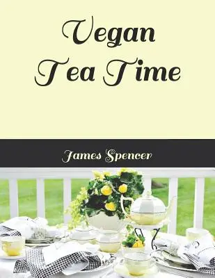 Vegánsky čas na čaj - Vegan Tea Time