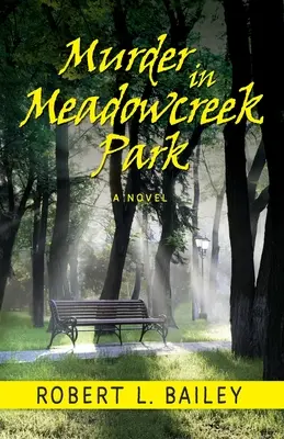 Vražda v parku Meadowcreek, román - Murder in Meadowcreek Park, A Novel