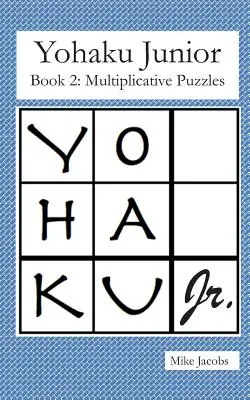 Yohaku Junior Book 2: Multiplikatívne hádanky - Yohaku Junior Book 2: Multiplicative Puzzles
