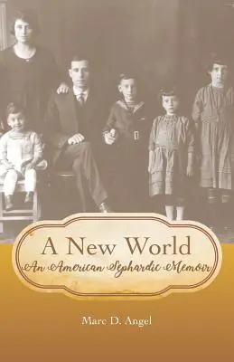 Nový svet: Americký sefardský memoár - A New World: An American Sephardic Memoir