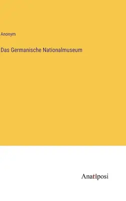Germánske národné múzeum - Das Germanische Nationalmuseum