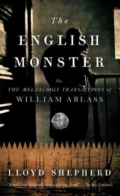 Anglická príšera: Melancholické transakcie Williama Ablassa - The English Monster: Or, the Melancholy Transactions of William Ablass