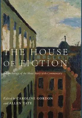 Dom fikcie: Antológia poviedok s komentárom - The House of Fiction: An Anthology of the Short Story with Commentary