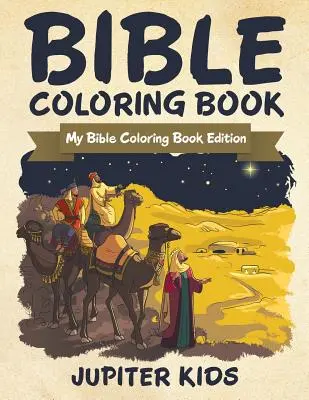 Biblické maľovanky: Moja biblická maľovanka - Bible Coloring Book: My Bible Coloring Book Edition