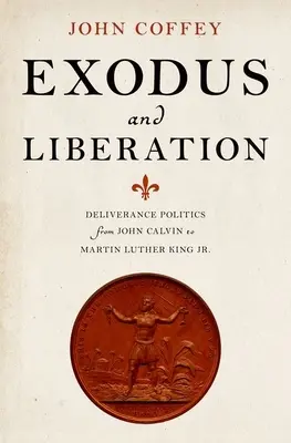 Exodus a oslobodenie: Luthera Kinga Jr. - Exodus and Liberation: Deliverance Politics from John Calvin to Martin Luther King Jr.