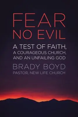 Nebojte sa zlého: Skúška viery, odvážna cirkev a nezlomný Boh - Fear No Evil: A Test of Faith, a Courageous Church, and an Unfailing God