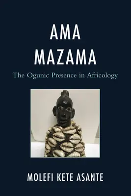 Ama Mazama: Ogunická prítomnosť v afrikológii - Ama Mazama: The Ogunic Presence in Africology
