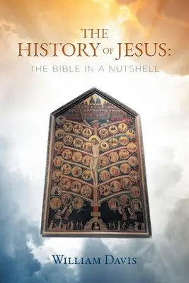 Dejiny Ježiša: Biblia v kocke - The History of Jesus: The Bible in a Nutshell