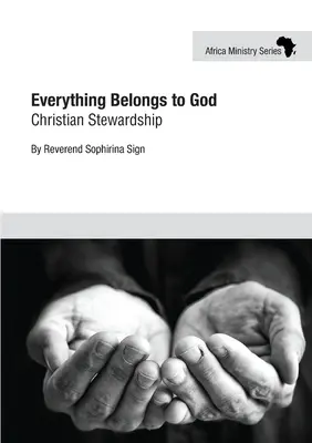 Všetko patrí Bohu: Kresťanské správcovstvo - Everything Belongs to God: Christian Stewardship