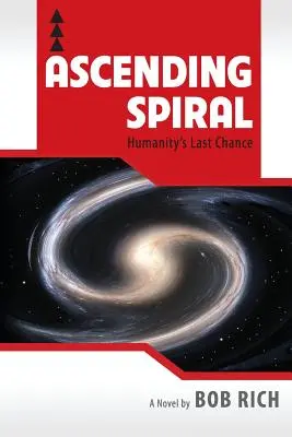 Vzostupná špirála: posledná šanca ľudstva - Ascending Spiral: Humanity's Last Chance