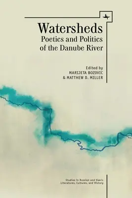 Vodné plochy: Poetika a politika rieky Dunaj - Watersheds: Poetics and Politics of the Danube River