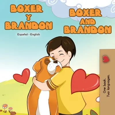 Boxer y Brandon Boxer a Brandon: španielčina angličtina dvojjazyčná kniha - Boxer y Brandon Boxer and Brandon: Spanish English Bilingual Book