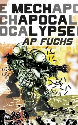 Mech Apocalypse: Vojenský sci-fi triler - Mech Apocalypse: A Military Science Fiction Thriller