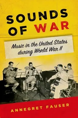 Zvuky vojny: Hudba v Spojených štátoch počas druhej svetovej vojny - Sounds of War: Music in the United States During World War II